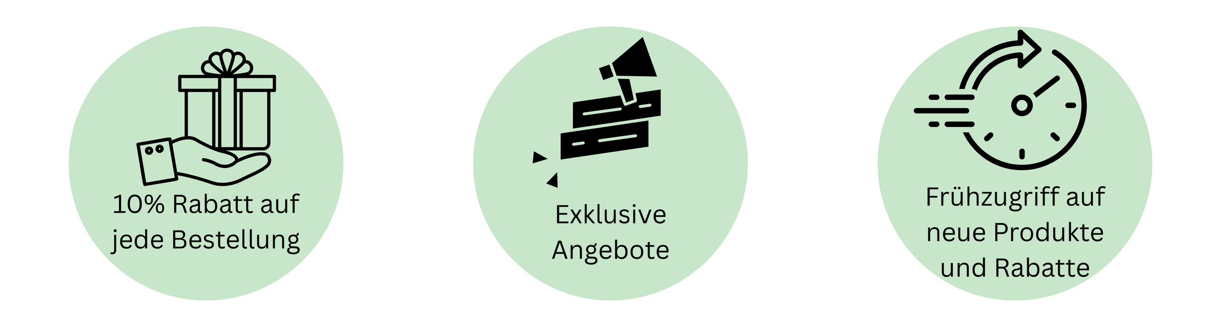 10% Rabatt auf jede Bestellung, Exklusive Angebote, Frühzugriff auf neue Produkte und Rabatte.